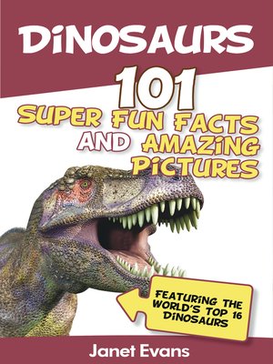 cover image of Dinosaurs: 101 Super Fun Facts and Amazing Pictures